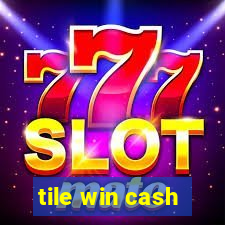 tile win cash